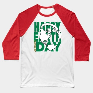 Earth Day Everyday Earth Day - Planet Anniversary 2023. Baseball T-Shirt